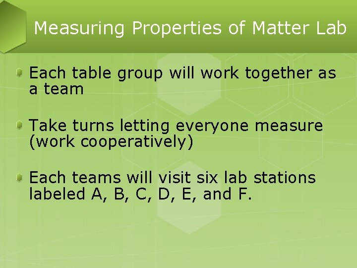 Measuring Properties of Matter Lab Each table group will work together as a team