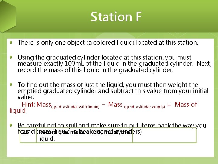 Station F There is only one object (a colored liquid) located at this station. Station F There is only one object (a colored liquid) located at this station.