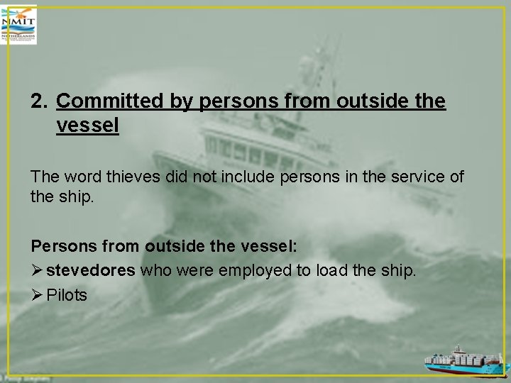 2. Committed by persons from outside the vessel The word thieves did not include