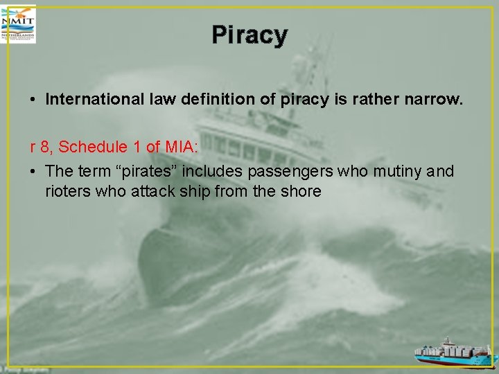 Piracy • International law definition of piracy is rather narrow. r 8, Schedule 1