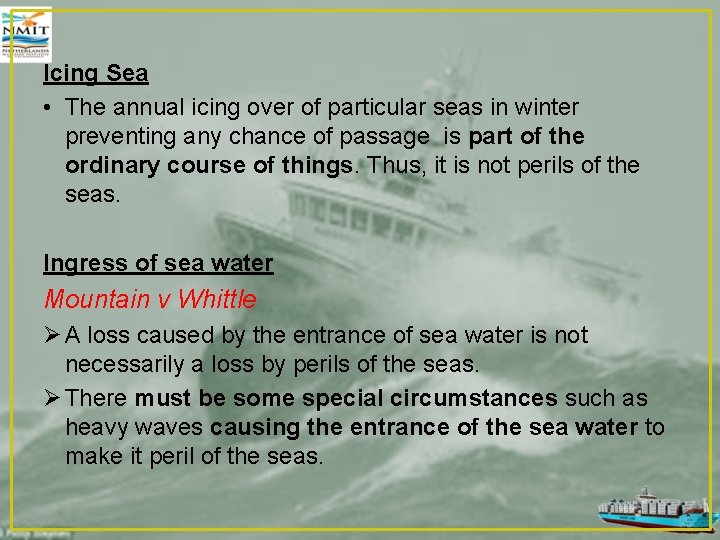 Icing Sea • The annual icing over of particular seas in winter preventing any