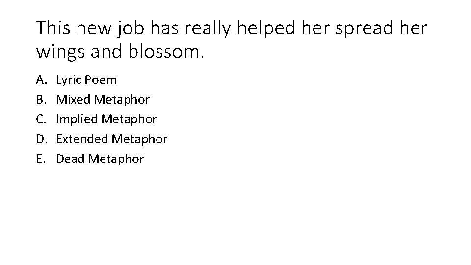 This new job has really helped her spread her wings and blossom. A. B.