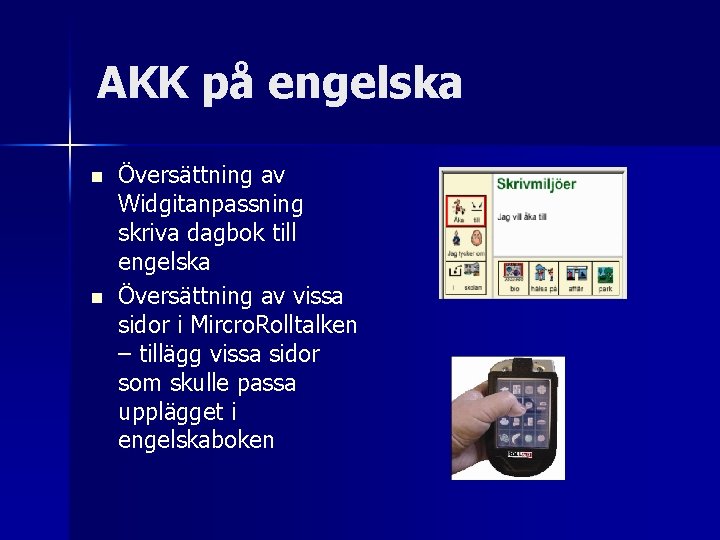 AKK på engelska n n Översättning av Widgitanpassning skriva dagbok till engelska Översättning av