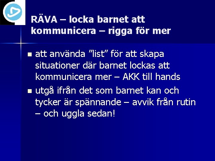 RÄVA – locka barnet att kommunicera – rigga för mer att använda ”list” för