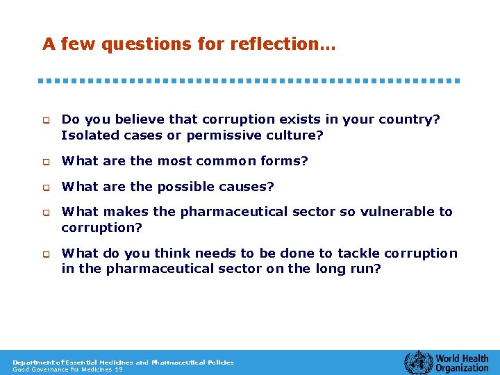 A few questions for reflection… q Do you believe that corruption exists in your