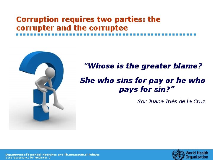 Corruption requires two parties: the corrupter and the corruptee "Whose is the greater blame?