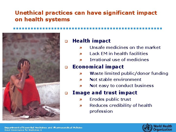 Unethical practices can have significant impact on health systems q q q Health impact