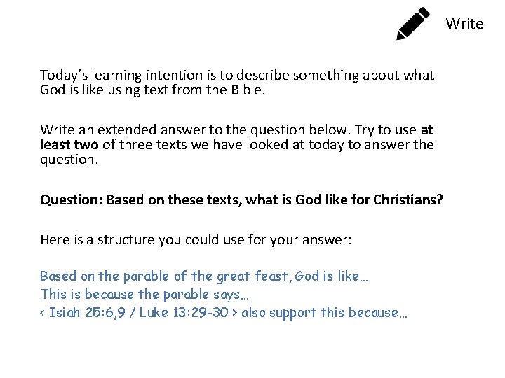 Write Today’s learning intention is to describe something about what God is like using