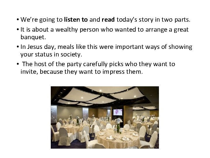  • We’re going to listen to and read today’s story in two parts.