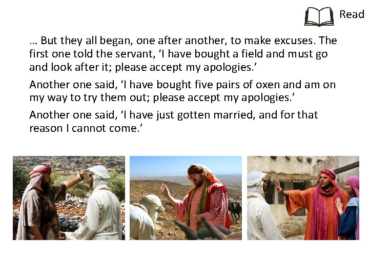 Read … But they all began, one after another, to make excuses. The first