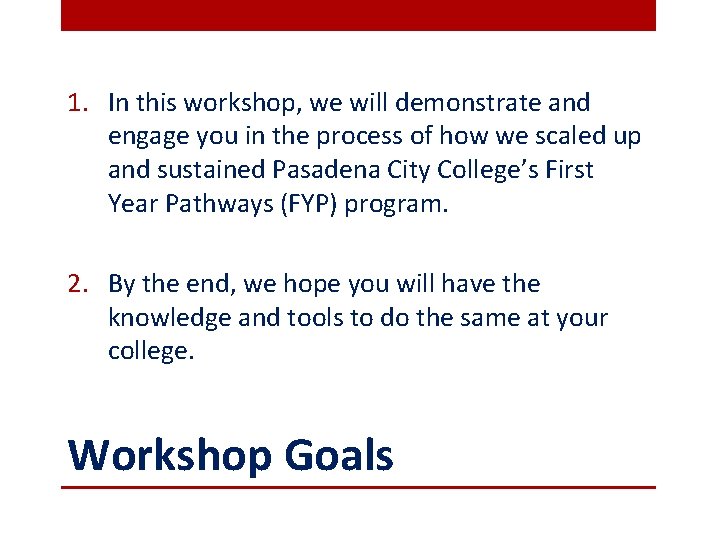 1. In this workshop, we will demonstrate and engage you in the process of