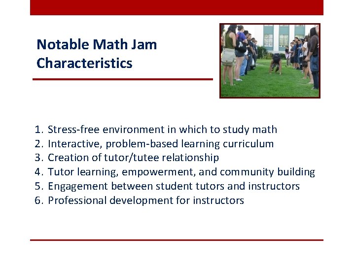 Notable Math Jam Characteristics 1. 2. 3. 4. 5. 6. Stress-free environment in which