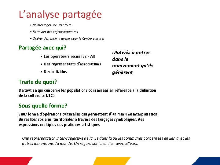 L’analyse partagée • Réinterroger son territoire • Formuler des enjeux communs • Opérer des