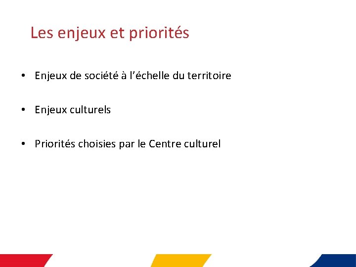 Les enjeux et priorités • Enjeux de société à l’échelle du territoire • Enjeux