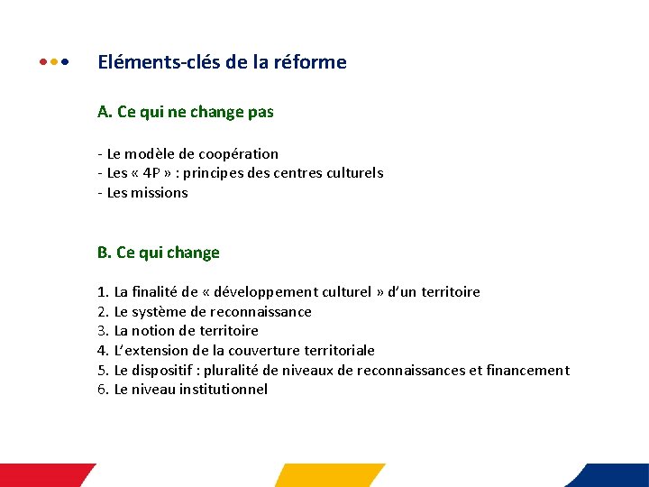  • • •   Eléments-clés de la réforme A. Ce qui ne change