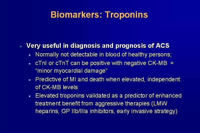 Biomarkers: Troponins · Very useful in diagnosis and prognosis of ACS · · Normally