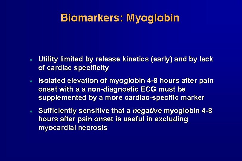 Biomarkers: Myoglobin · Utility limited by release kinetics (early) and by lack of cardiac