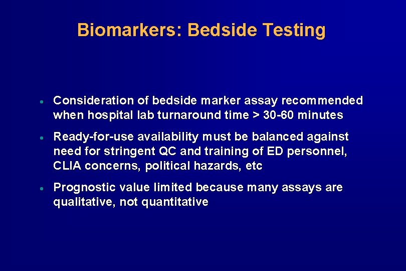 Biomarkers: Bedside Testing · Consideration of bedside marker assay recommended when hospital lab turnaround