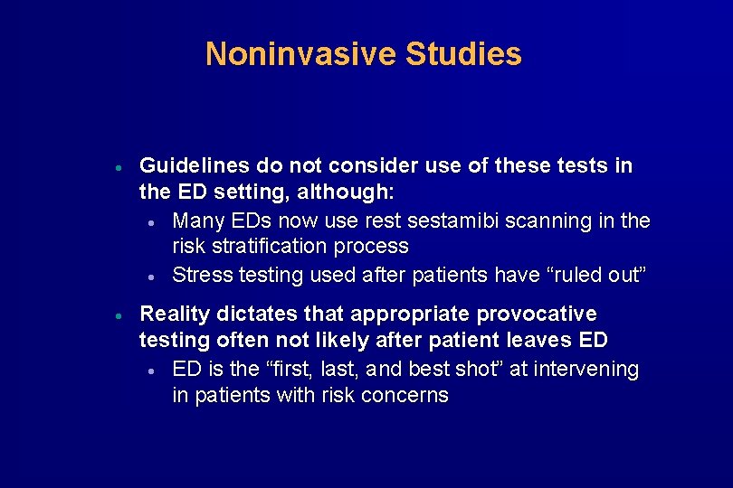 Noninvasive Studies · Guidelines do not consider use of these tests in the ED