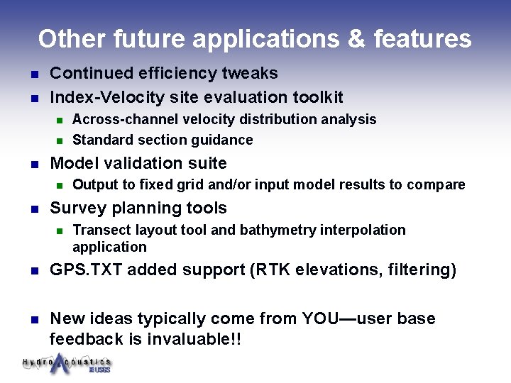 Other future applications & features n n Continued efficiency tweaks Index-Velocity site evaluation toolkit Other future applications & features n n Continued efficiency tweaks Index-Velocity site evaluation toolkit