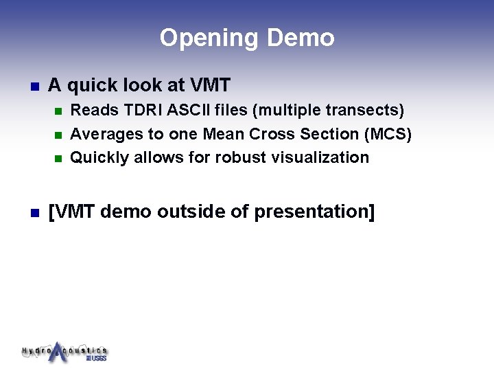 Opening Demo n A quick look at VMT n n Reads TDRI ASCII files Opening Demo n A quick look at VMT n n Reads TDRI ASCII files