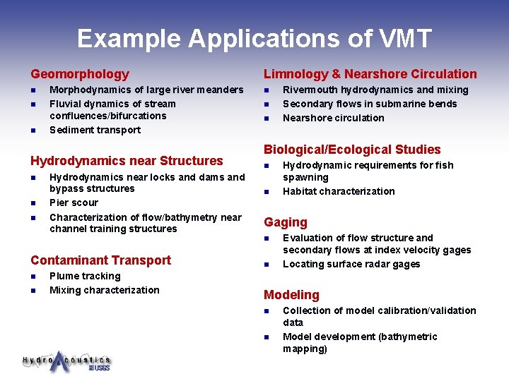 Example Applications of VMT Geomorphology n n n Morphodynamics of large river meanders Fluvial Example Applications of VMT Geomorphology n n n Morphodynamics of large river meanders Fluvial