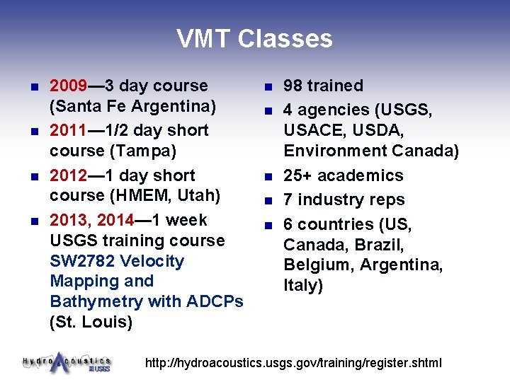 VMT Classes n n 2009— 3 day course (Santa Fe Argentina) 2011— 1/2 day VMT Classes n n 2009— 3 day course (Santa Fe Argentina) 2011— 1/2 day