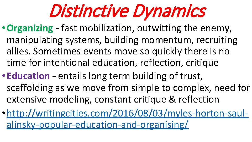 Distinctive Dynamics • Organizing – fast mobilization, outwitting the enemy, manipulating systems, building momentum,