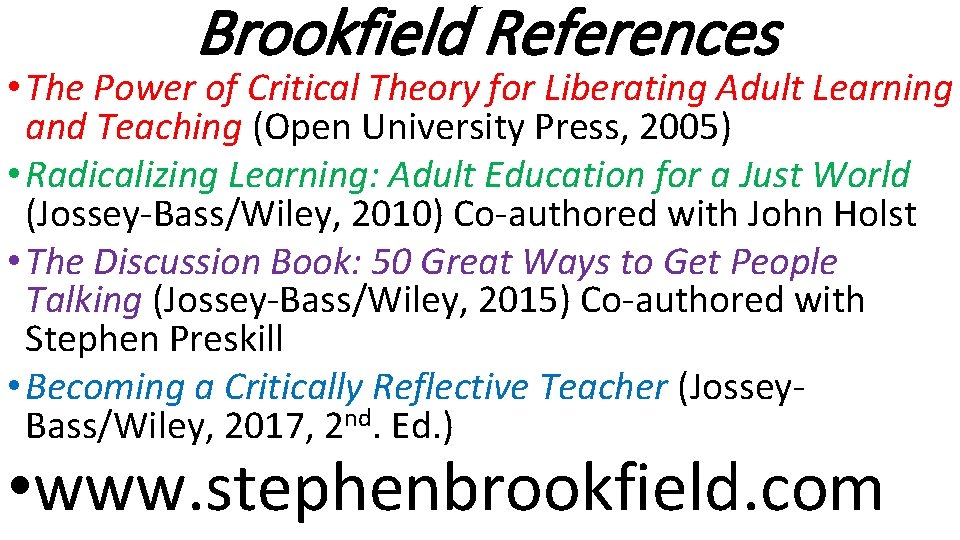 Brookfield References • The Power of Critical Theory for Liberating Adult Learning and Teaching