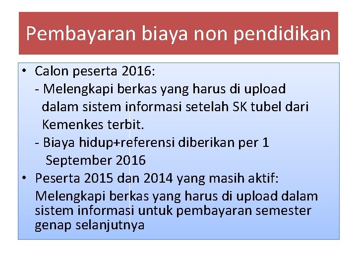 Pembayaran biaya non pendidikan • Calon peserta 2016: - Melengkapi berkas yang harus di
