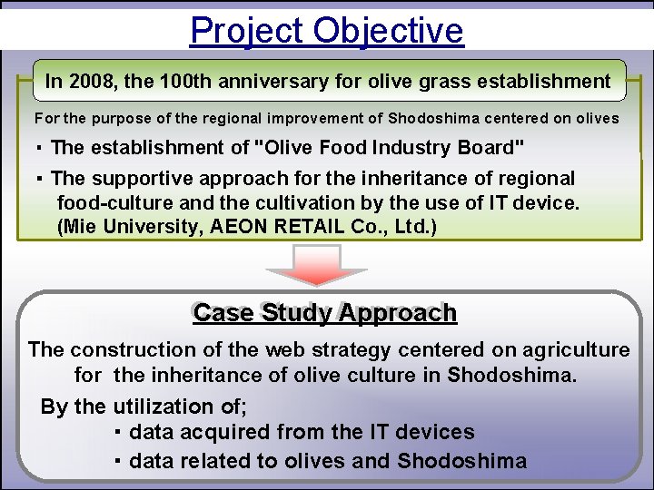 Project Objective In 2008, the 100 th anniversary for olive grass establishment For the