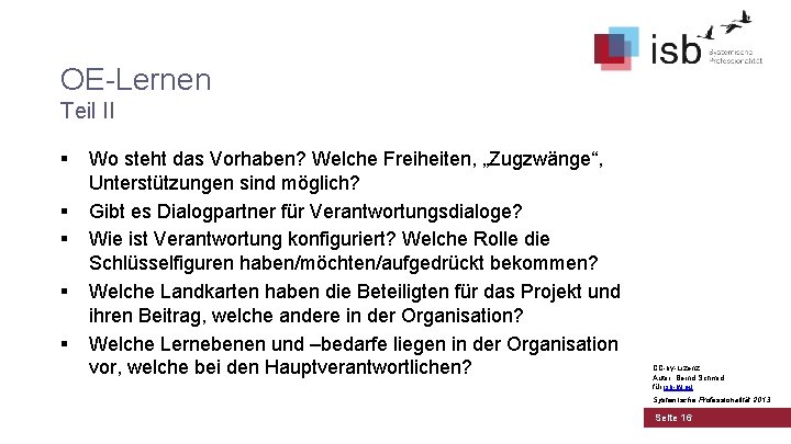 OE-Lernen Teil II § § § Wo steht das Vorhaben? Welche Freiheiten, „Zugzwänge“, Unterstützungen