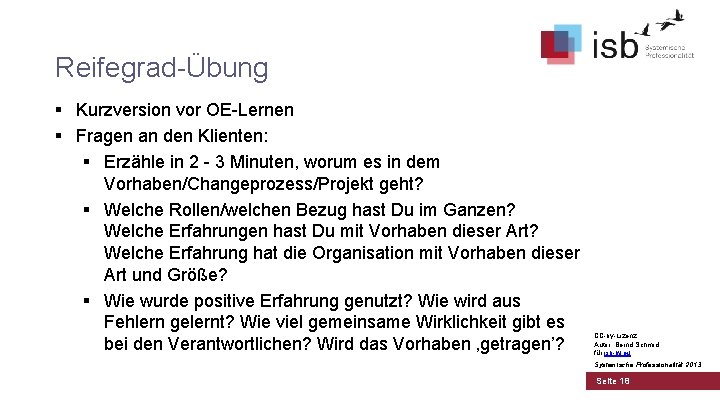 Reifegrad-Übung § Kurzversion vor OE-Lernen § Fragen an den Klienten: § Erzähle in 2