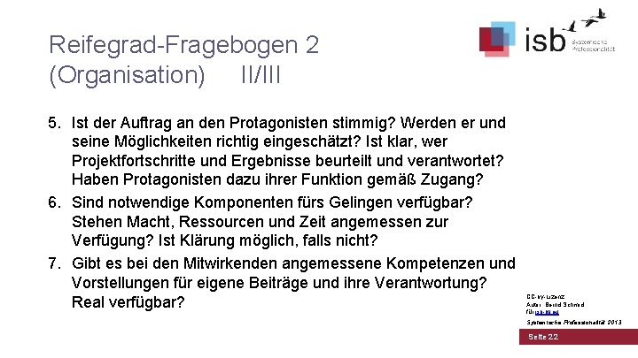 Reifegrad-Fragebogen 2 (Organisation) II/III 5. Ist der Auftrag an den Protagonisten stimmig? Werden er