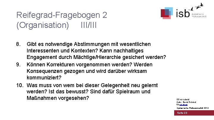 Reifegrad-Fragebogen 2 (Organisation) III/III 8. Gibt es notwendige Abstimmungen mit wesentlichen Interessenten und Kontexten?