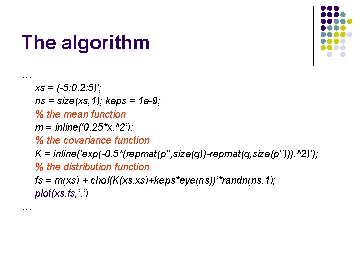 The algorithm … xs = (-5: 0. 2: 5)’; ns = size(xs, 1); keps