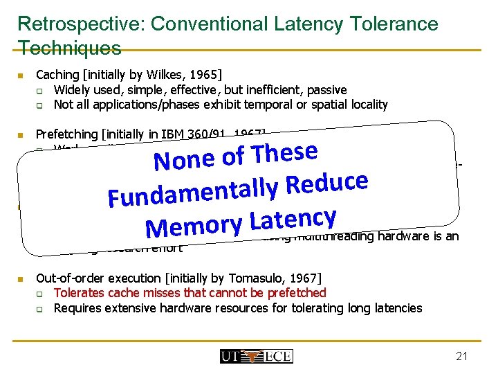 Retrospective: Conventional Latency Tolerance Techniques n n n Caching [initially by Wilkes, 1965] q