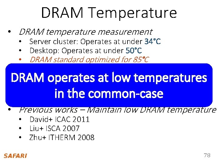 DRAM Temperature • DRAM temperature measurement • Server cluster: Operates at under 34°C •