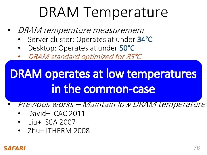 DRAM Temperature • DRAM temperature measurement • Server cluster: Operates at under 34°C •