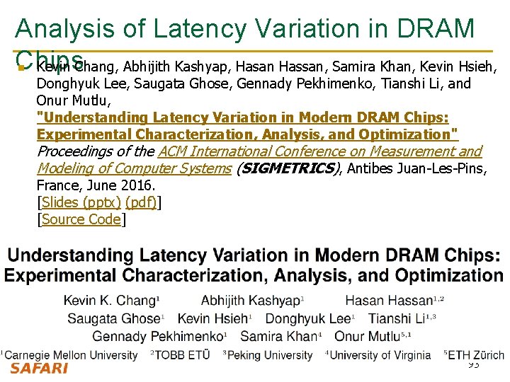 Analysis of Latency Variation in DRAM Chips Kevin Chang, Abhijith Kashyap, Hasan Hassan, Samira