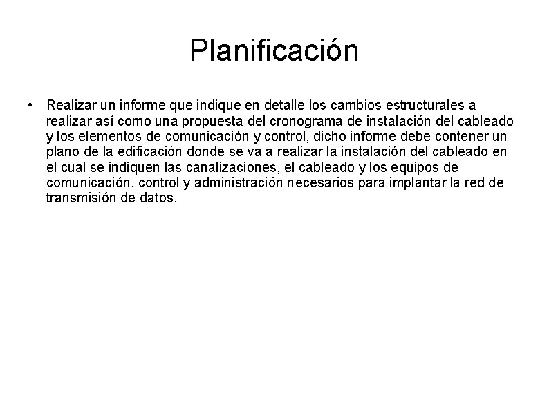 Planificación • Realizar un informe que indique en detalle los cambios estructurales a realizar