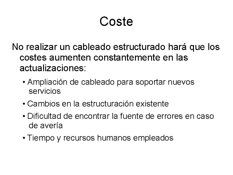 Coste No realizar un cableado estructurado hará que los costes aumenten constantemente en las