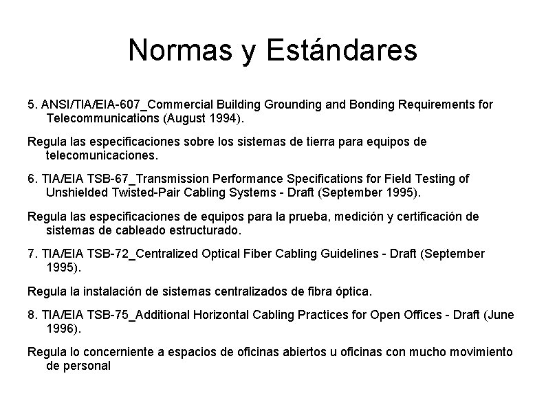 Normas y Estándares 5. ANSI/TIA/EIA-607_Commercial Building Grounding and Bonding Requirements for Telecommunications (August 1994).