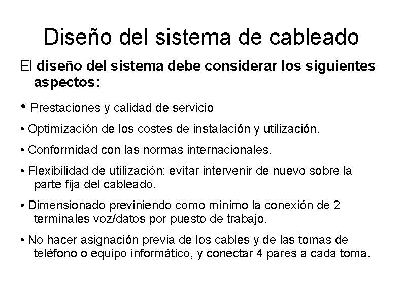 Diseño del sistema de cableado El diseño del sistema debe considerar los siguientes aspectos: