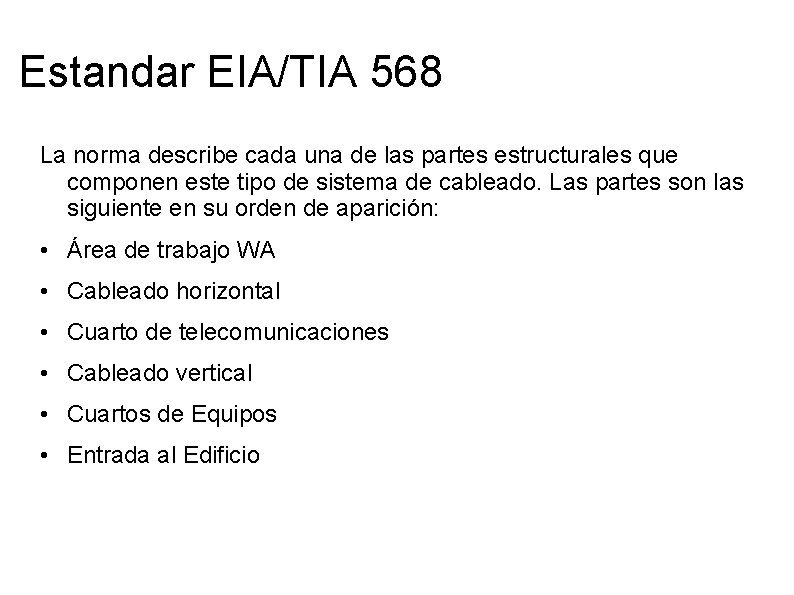 Estandar EIA/TIA 568 La norma describe cada una de las partes estructurales que componen