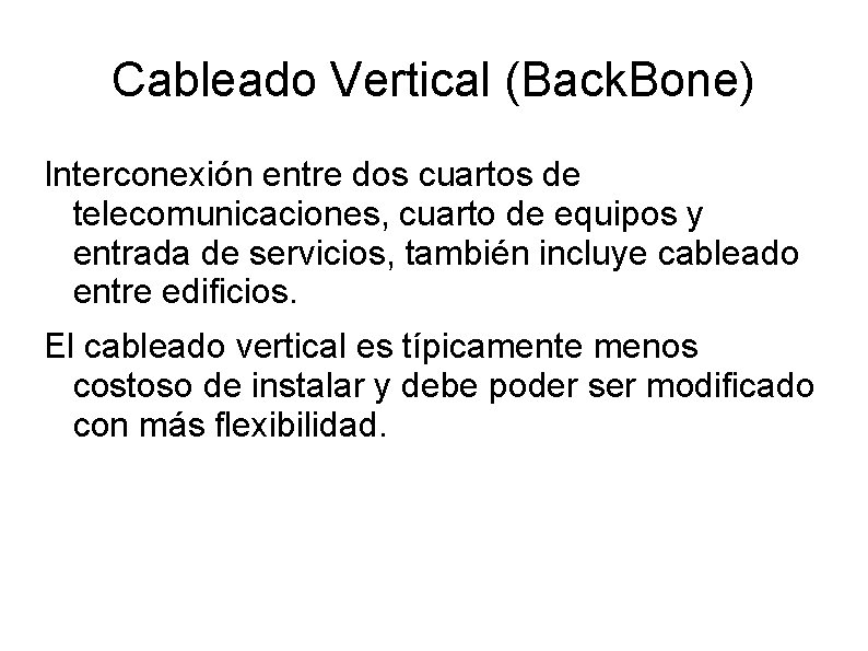 Cableado Vertical (Back. Bone) Interconexión entre dos cuartos de telecomunicaciones, cuarto de equipos y