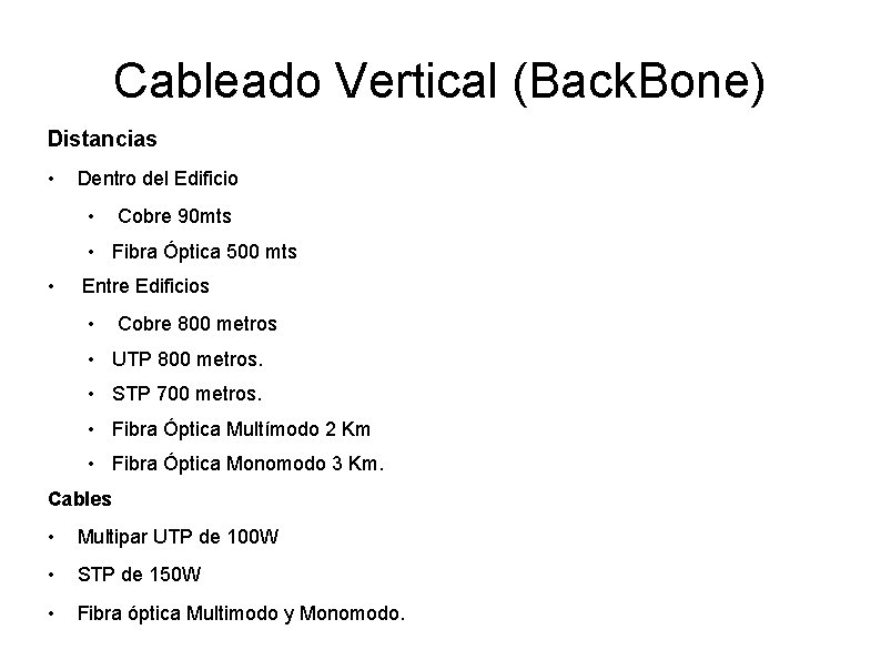 Cableado Vertical (Back. Bone) Distancias • Dentro del Edificio • Cobre 90 mts •