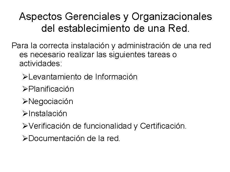 Aspectos Gerenciales y Organizacionales del establecimiento de una Red. Para la correcta instalación y