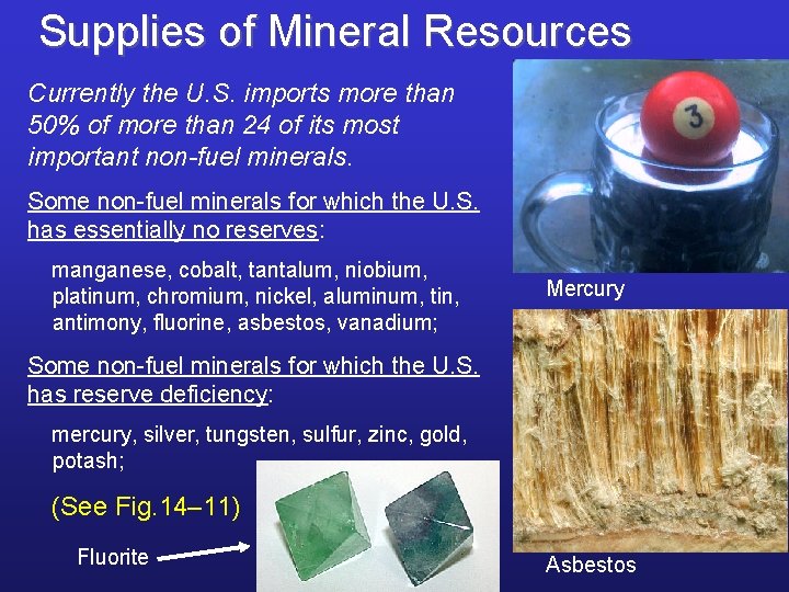Supplies of Mineral Resources Currently the U. S. imports more than 50% of more
