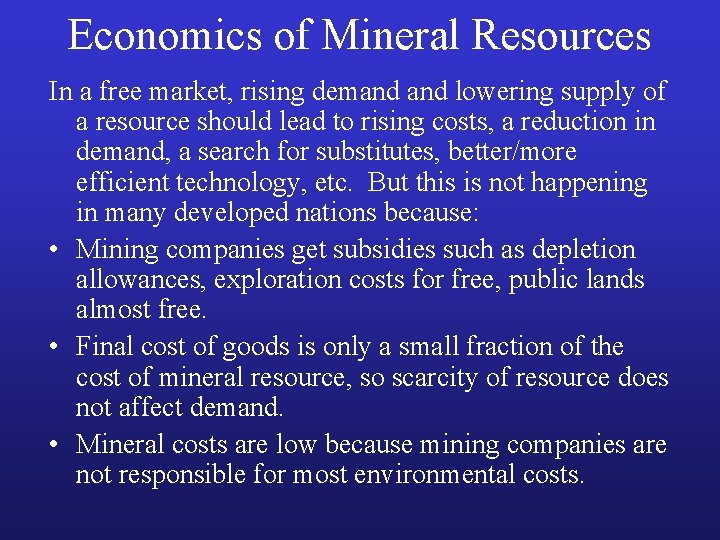 Economics of Mineral Resources In a free market, rising demand lowering supply of a